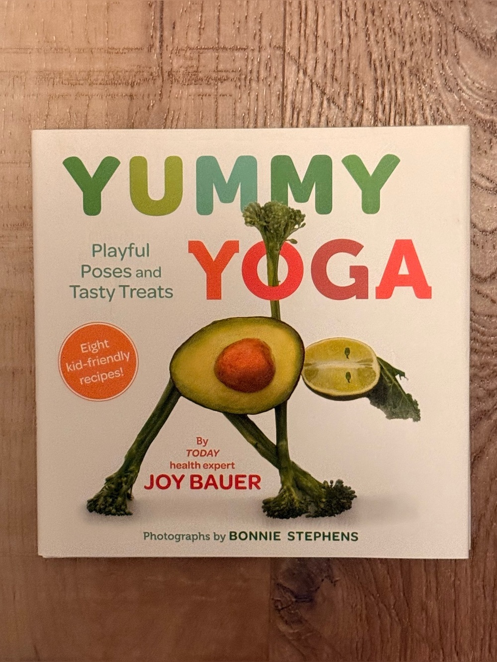 Yummy Yoga Playful Poses and Tasty Treats - Joy Bauer